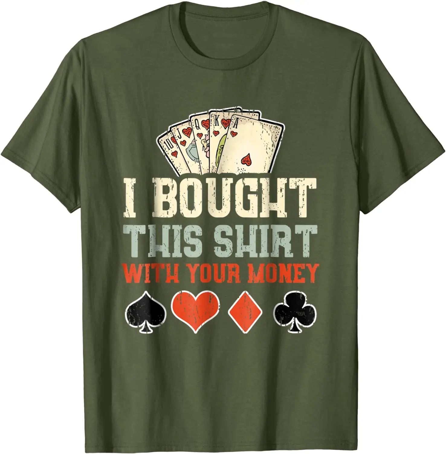 I Bought This Shirt With Your Money T-Shirt – Funny Poker Gift Tee for Men - Image 3