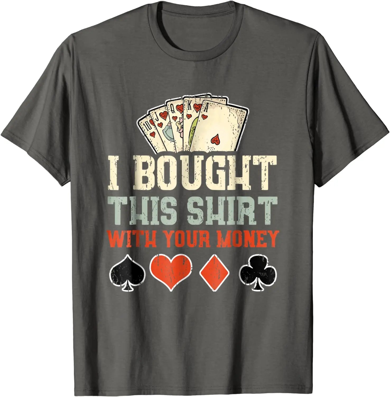 I Bought This Shirt With Your Money T-Shirt – Funny Poker Gift Tee for Men - Image 2